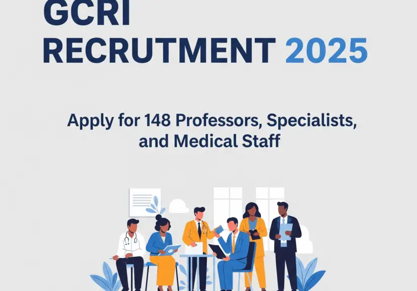 GCRI Recruitment 2025 Apply for 148 Professors, Specialists, and Medical Staff
