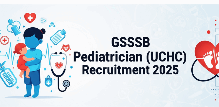 GSSSB Pediatrician (UCHC) Recruitment 2025