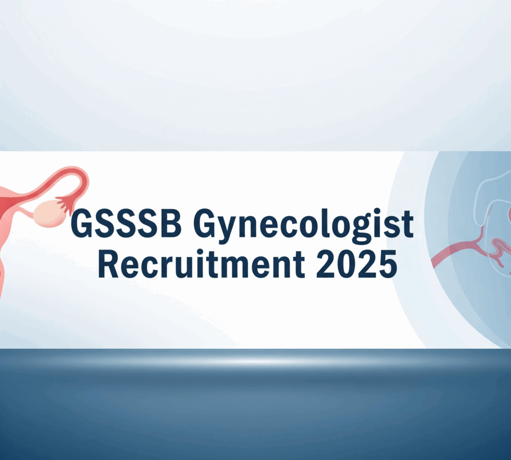 👩‍⚕️ GSSSB Gynecologist Recruitment 2025 